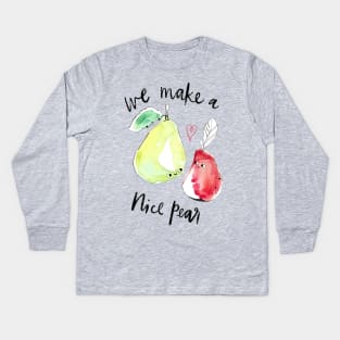 “We make a nice pear” - punny fruit in red and green Kids Long Sleeve T-Shirt